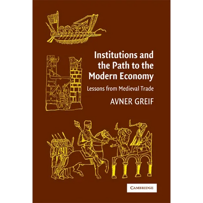Institutions and the Path to the Modern Economy: Lessons from Medieval Trade - Paperback