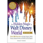 The Hidden Magic of Walt Disney World, 3rd Edition: Over 600 Secrets of the Magic Kingdom, Epcot, Disney's Hollywood Studios, and Disney's Animal King - Paperback