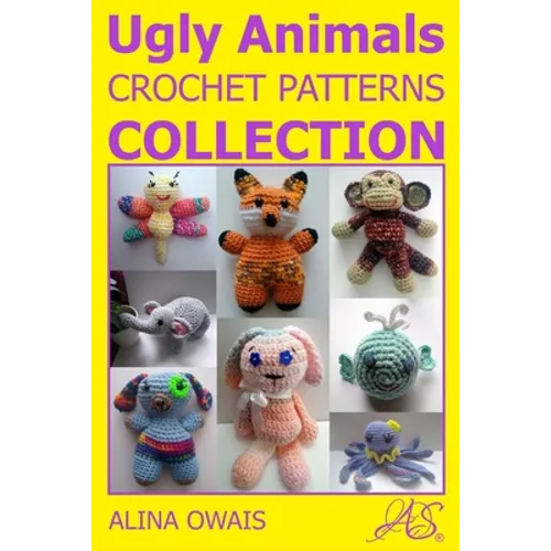 Ugly Animals Crochet Patterns Collection - Paperback