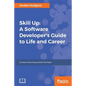 Skill Up: A Software Developer's Guide to Life and Career - Paperback