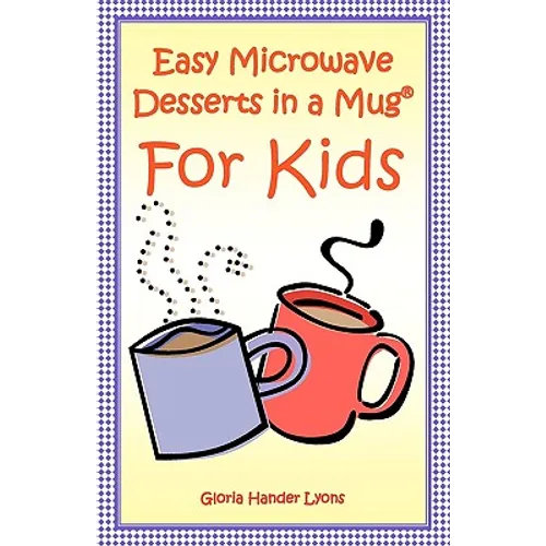 Easy Microwave Desserts In A Mug For Kids - Paperback