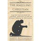 The Kneeling Christian - Paperback