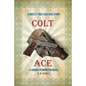 Colt Ace: A Mostly True Cold Case Story: A Conner Pennington Novel - Paperback