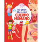 Mi Gran Libro del Cuerpo Humano / My Great Book of the Human Body - Hardcover