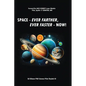 Space: Ever Farther, Ever Faster - Now! - Hardcover