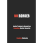 No Border: Justin Trudeau's Assault on Canadian Border Security - Paperback