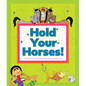 Hold Your Horses!: (And Other Peculiar Sayings) - Library Binding