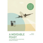 Lonely Planet a Moveable Feast: 38 True Stories of Global Food Adventures Incredible Local Cuisines & Life Changing Journeys Perfect Gift for Foodie T - Paperback