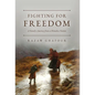 Fighting for Freedom: A Family's Journey from a Homeless Nation - Hardcover