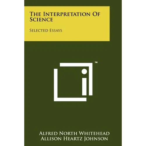 The Interpretation Of Science: Selected Essays - Paperback