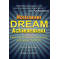 Maximum Dream Achievement: How You Can Live and Enjoy a Purpose-Full Life - Hardcover