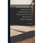 The Acta Pilati Important Testimony of Pontius Pilate, Recently Discovered - Hardcover