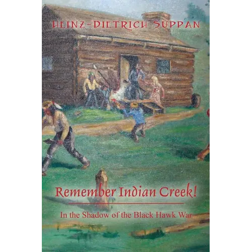 Remember Indian Creek! In the Shadow of The Black Hawk War - Paperback