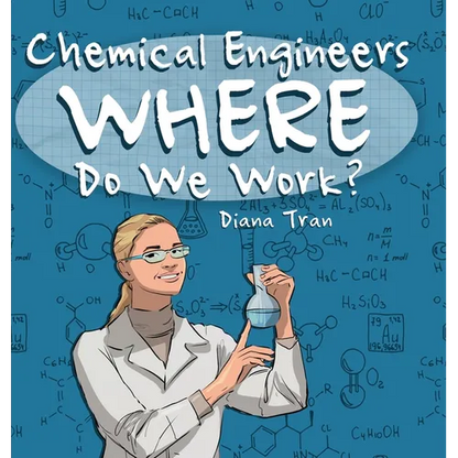 Chemical Engineers Where Do We Work - Hardcover