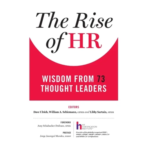 The Rise of HR: Wisdom from 73 Thought Leaders - Paperback