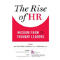The Rise of HR: Wisdom from 73 Thought Leaders - Paperback