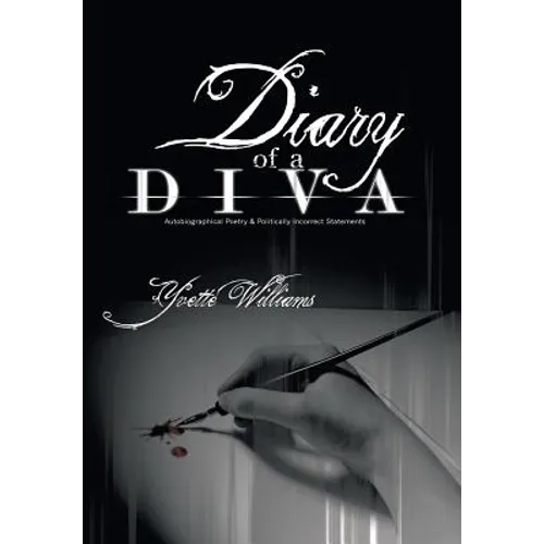 Diary of a Diva: Autobiographical Poetry and Politically Incorrect Statements - Hardcover