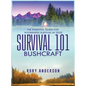 Survival 101 Bushcraft: The Essential Guide for Wilderness Survival 2020 - Hardcover