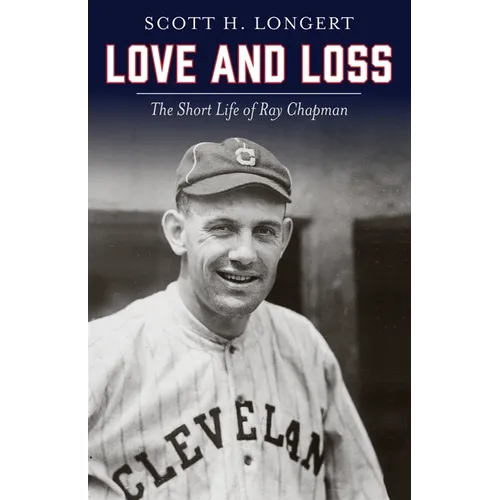 Love and Loss: The Short Life of Ray Chapman - Paperback