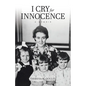 I Cry for Innocence: A Memoir - Paperback