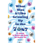 What Was It Like Growing Up in the 70s?: A Journal to Revisit and Share the Groovy 70s - Hardcover