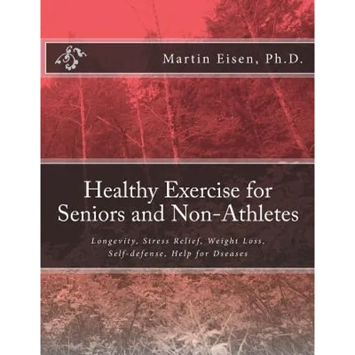 Healthy Exercise for Seniors and Non-Athletes - Paperback