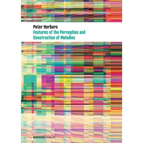 Features Of The Perception And Construction Of Melodies - Paperback