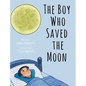The Boy Who Saved the Moon - Hardcover