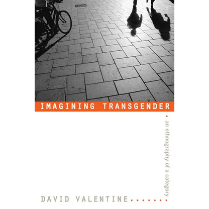 Imagining Transgender: An Ethnography of a Category - Paperback