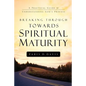 Breaking Through Towards Spiritual Maturity - Paperback