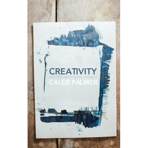 Creativity: Art, the Artist & the Church - Paperback