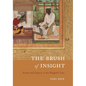 The Brush of Insight: Artists and Agency at the Mughal Court - Hardcover