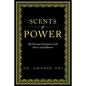 Scents of Power: My Personal Encounters with Power and Influence - Paperback