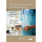 The Lean Electronic Health Record: A Journey Toward Optimized Care - Paperback