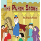 The Purim Story: The Story of Queen Esther and Mordechai the Righteous - Hardcover