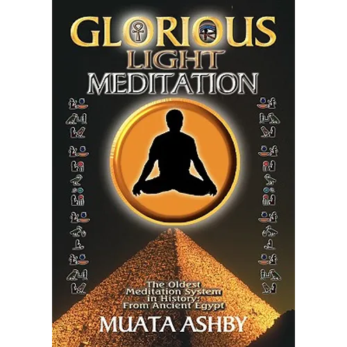 The Glorious Light Meditation Technique of Ancient Egypt - Paperback