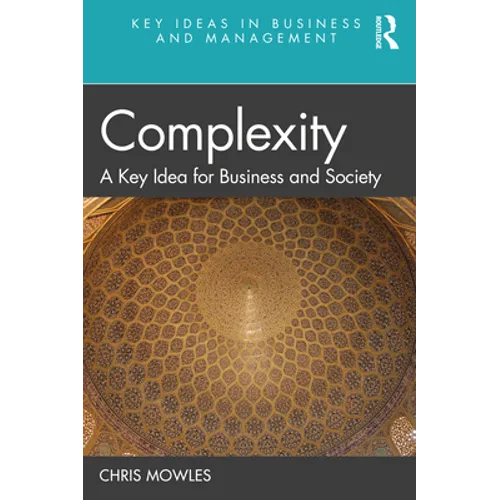 Complexity: A Key Idea for Business and Society - Paperback