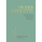 Higher Etiquette: A Guide to the World of Cannabis, from Dispensaries to Dinner Parties - Hardcover