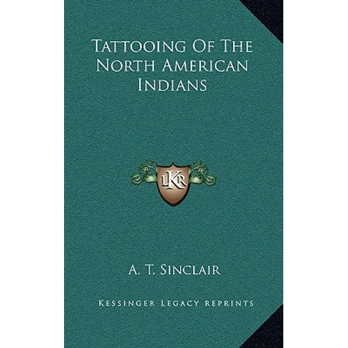 Tattooing of the North American Indians - Hardcover