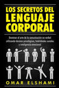 Los Secretos del Lenguaje Corporal: Dominar el Arte de la Comunicación No Verbal utilizando Técnicas Psicológicas, Habilidades Sociales y Inteligencia - Paperback