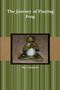 The Journey of Praying Frog - Paperback