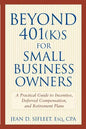 Beyond 401(k)S for Small Business Owners: A Practical Guide to Incentive, Deferred Compensation, and Retirement Plans - Paperback