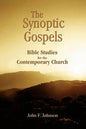 The Synoptic Gospels: Bible Studies for the Contemporary Church - Paperback