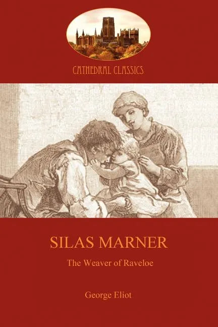 Silas Marner: love and human redemption in 18th Century England (Aziloth Books) - Paperback