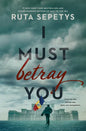 I Must Betray You - Library Binding