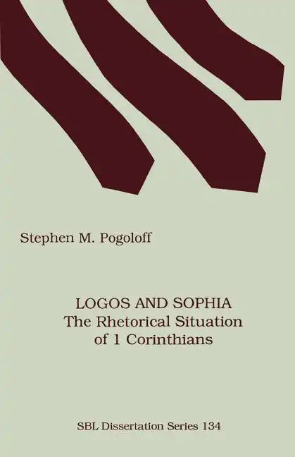 Logos and Sophia: The Rhetorical Situation of 1 Corinthians - Paperback