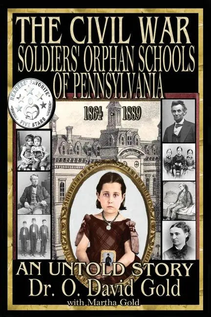 The Civil War Soldiers' Orphan Schools of Pennsylvania 1864-1889 - Paperback
