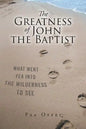 The Greatness of John the Baptist - Paperback