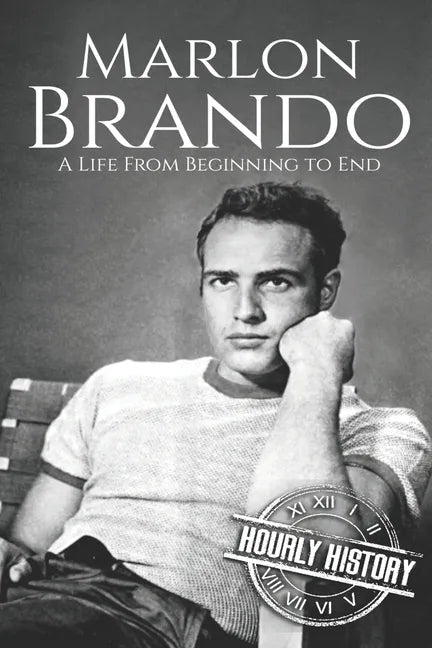 Marlon Brando: A Life from Beginning to End - Paperback