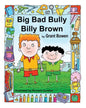 Big Bad Bully Billy Brown - Paperback